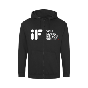 Infinity Fitness Hoodie - If You Loved Me You Would